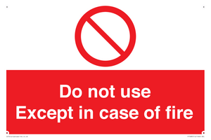 Do not use except in case of fire